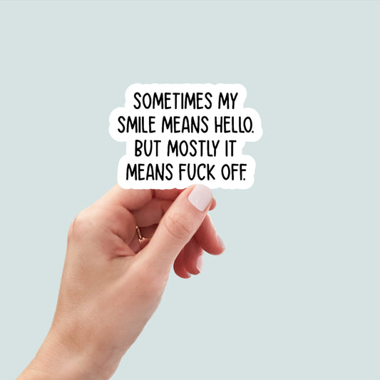 sometimes my smile means hello vinyl sticker, laptop stickers, funny stickers, sarcastic sticker, funny gift, snarky sticker