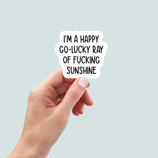 happy go-lucky ray of sunshine vinyl sticker, laptop stickers, funny stickers, sarcastic sticker, funny gift, snarky sticker, car stickers