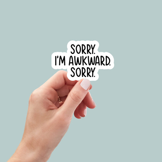 sorry I am awkward sticker, vinyl sticker, laptop stickers, funny stickers, best friend gift, sarcastic gift, funny gift, snarky sticker
