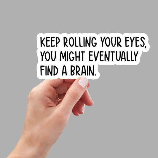 keep rolling your eyes sticker, laptop sticker, water bottle stickers, laptop stickers, funny stickers, sarcastic sticker, snarky sticker