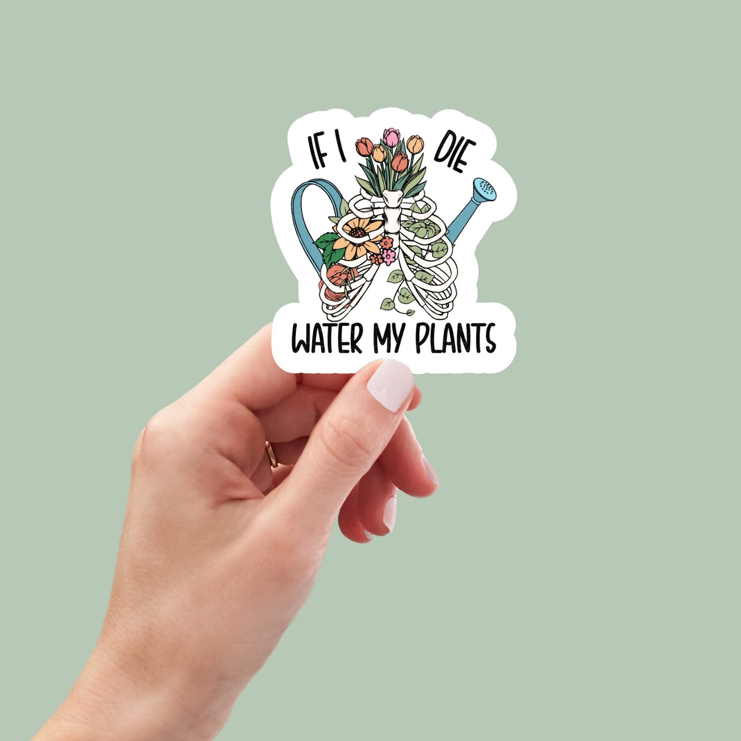 if I die water my plants sticker, plant stickers, plant life stickers, water bottle sticker, laptop sticker, funny sticker, plant lady