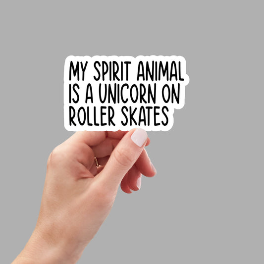 unicorn on roller skates spirit animal sticker, laptop stickers, water bottle stickers, snarky stickers, sarcastic stickers, funny stickers