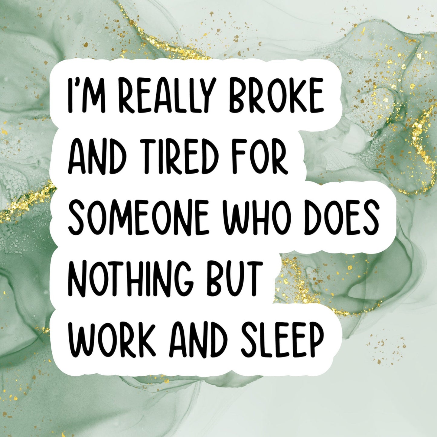 broke and tired, Funny Stickers, Sarcasm Stickers, Sarcastic Stickers, Funny Laptop Sticker, Funny Decals, cute Stickers, digital planner