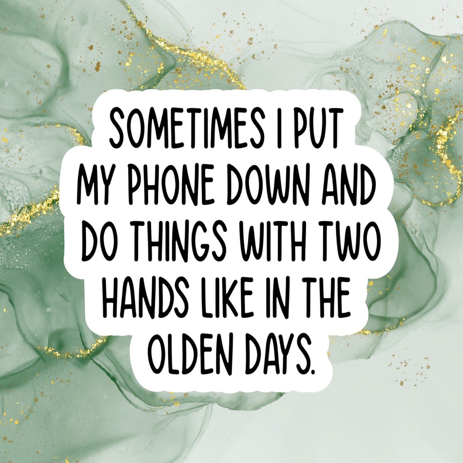 sometimes I put my phone down, Funny Stickers, Sarcasm Stickers, Sarcastic Stickers, Laptop Sticker, Funny Decals, kindle stickers