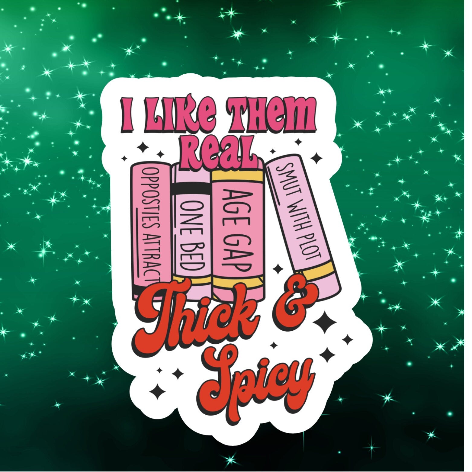 i like them real thick and spicy, laptop stickers, funny stickers, sarcastic sticker, funny gift, kindle sticker, smut
