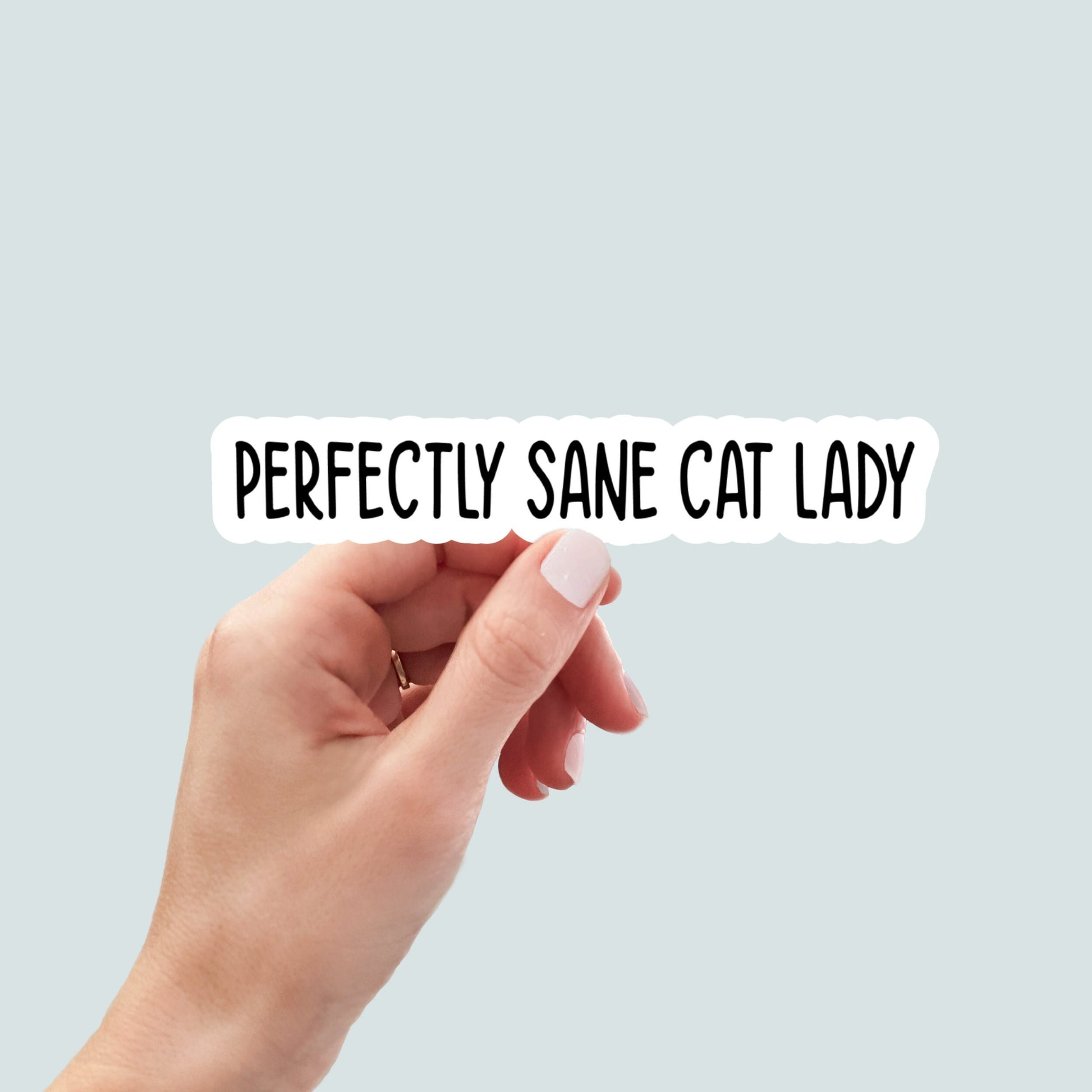 perfectly sane cat lady sticker, funny cat mom stickers, cat lover stickers, tumbler stickers, water bottle sticker, water bottle decal