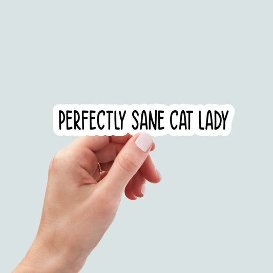 perfectly sane cat lady sticker, funny cat mom stickers, cat lover stickers, tumbler stickers, water bottle sticker, water bottle decal