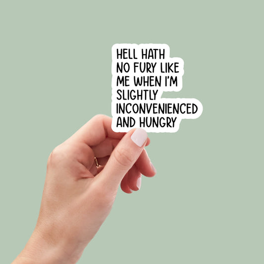 Hell hath no fury like me, Funny Stickers, Sarcasm Stickers, Sarcastic Stickers, Funny Laptop Sticker, Funny Decals, cute stickers