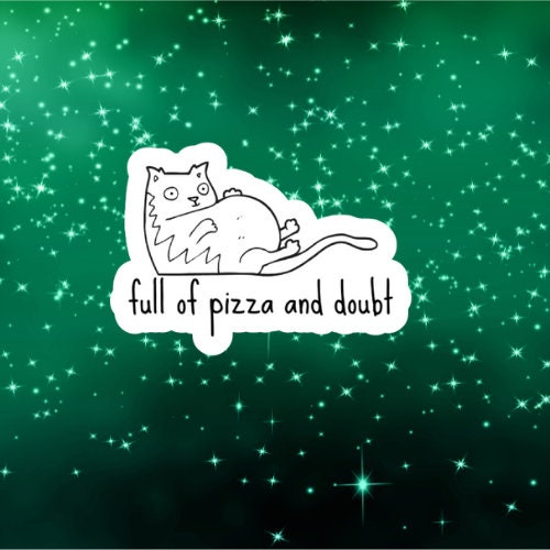 pizza and doubt cat sticker, waterproof vinyl, cat mom sticker, funny stickers, cat lover stickers, water bottle sticker, cute stickers