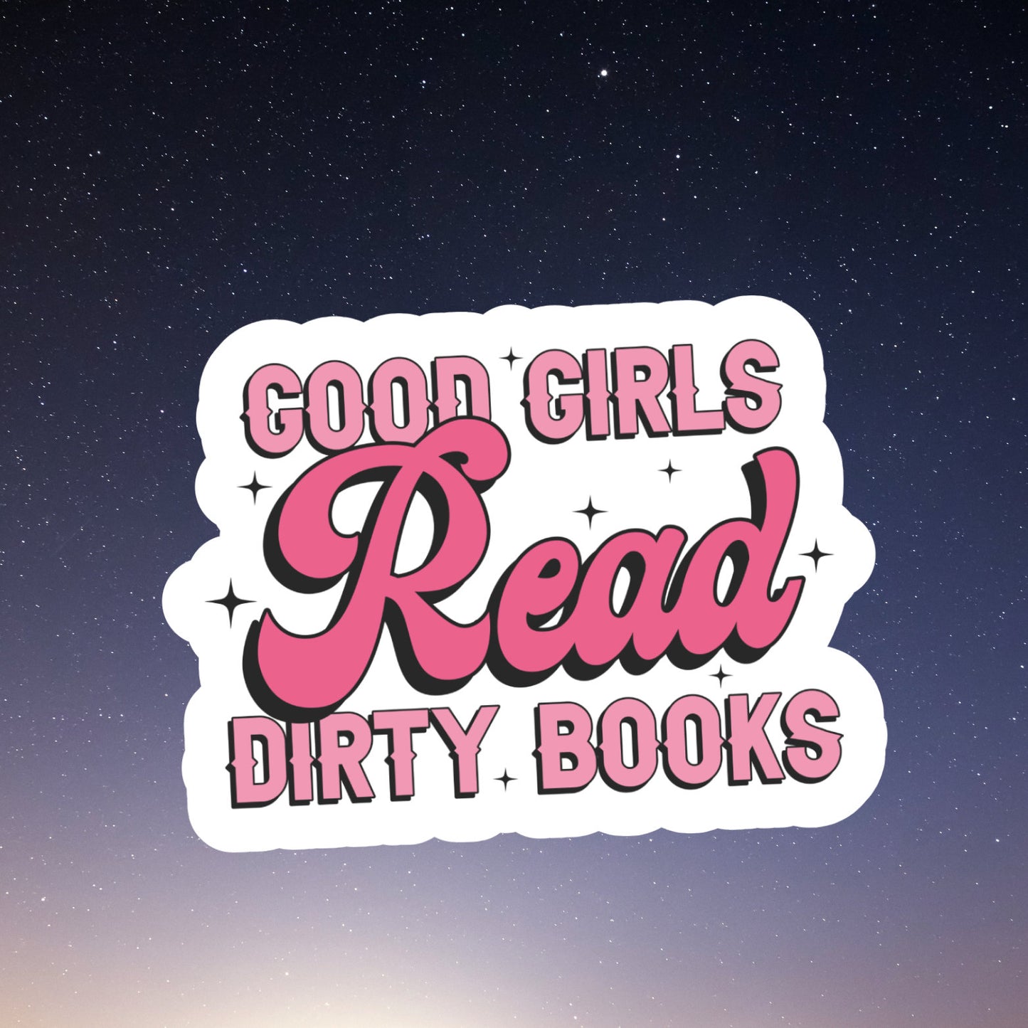 good girls read dirty books, laptop stickers, funny stickers, sarcastic sticker, funny gift, kindle sticker, smut