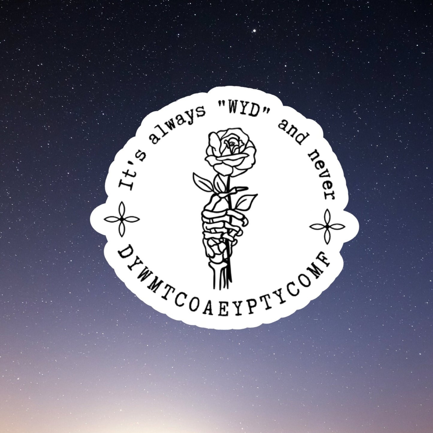 It's Always WYD and Never DYWMTCOAEYPTYCOMF Sticker, Smut Sticker, Bookish sticker, Tablet sticker, Laptop Sticker, Reading