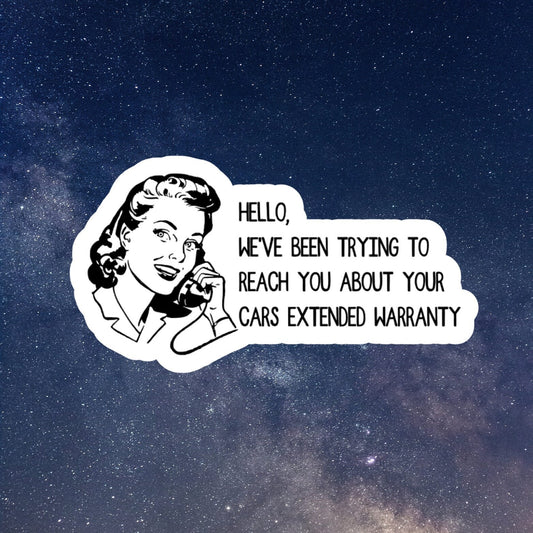extended car warranty waterproof vinyl sticker, laptop stickers, funny stickers, sarcastic sticker, funny gift, snarky sticker