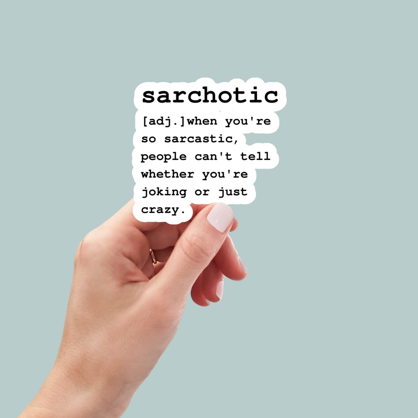 Sarchotic sticker, laptop sticker, laptop stickers, funny stickers, sarcastic stickers, snarky stickers, cute stickers, kindle stickers