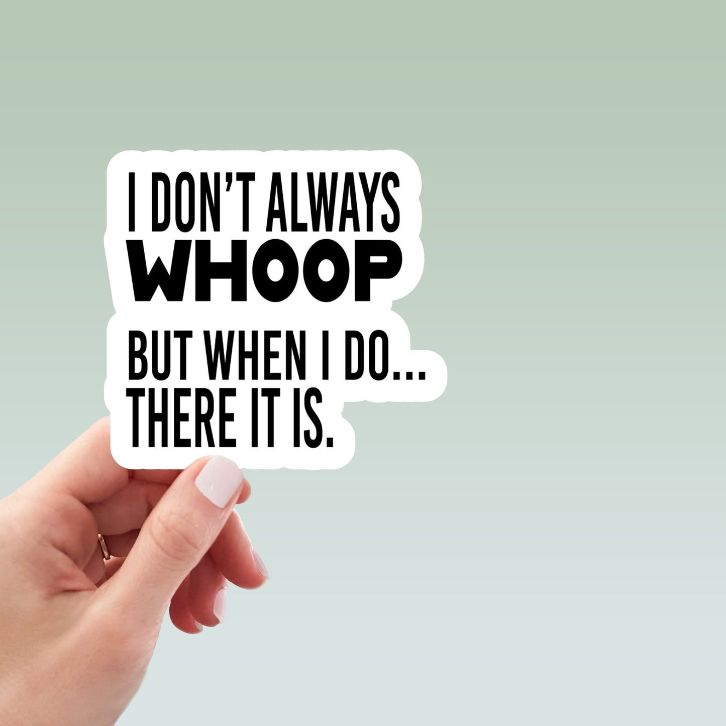 whoop there it is waterproof vinyl sticker, laptop stickers, funny stickers, best friend gift, sarcastic sticker, funny gift, snarky sticker