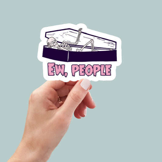 Ew, People skeleton sticker, funny sticker, water bottle stickers, funny stickers, kindle stickers, sarcastic stickers, witchy