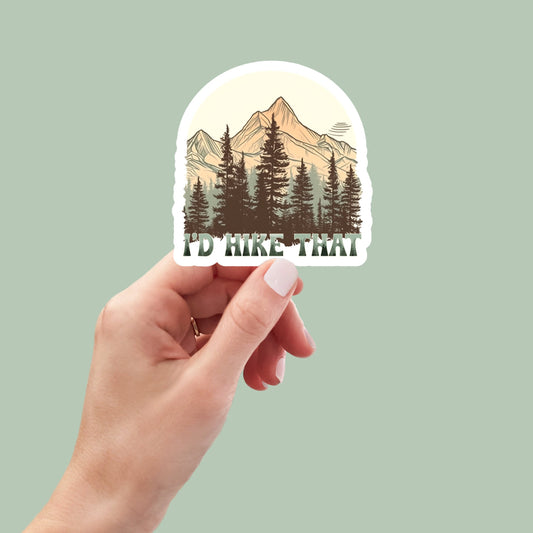I'd hike that, hiking stickers, camp tumbler stickers, water bottle sticker, water bottle decal, nature sticker, funny stickers