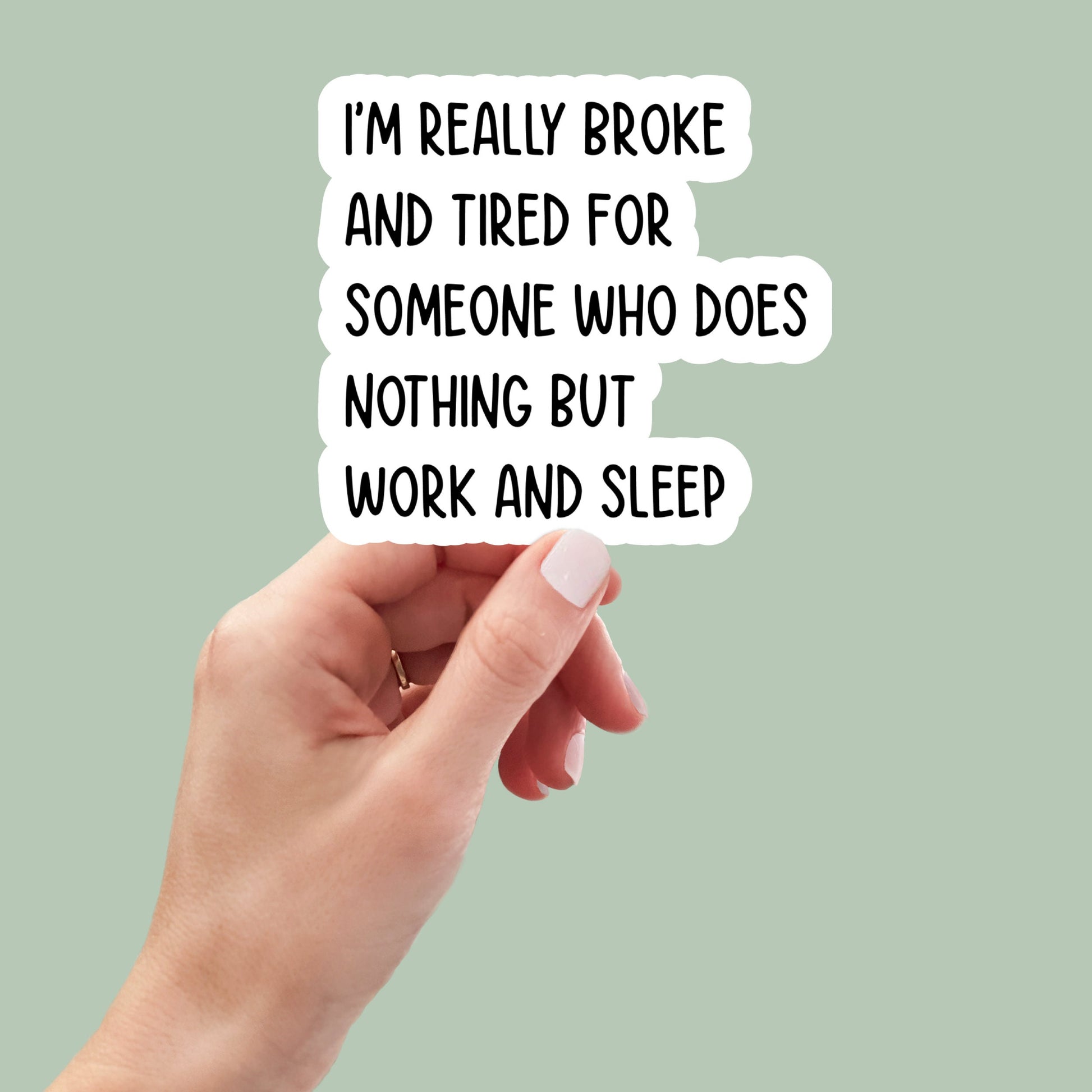 broke and tired, Funny Stickers, Sarcasm Stickers, Sarcastic Stickers, Funny Laptop Sticker, Funny Decals, cute Stickers, digital planner