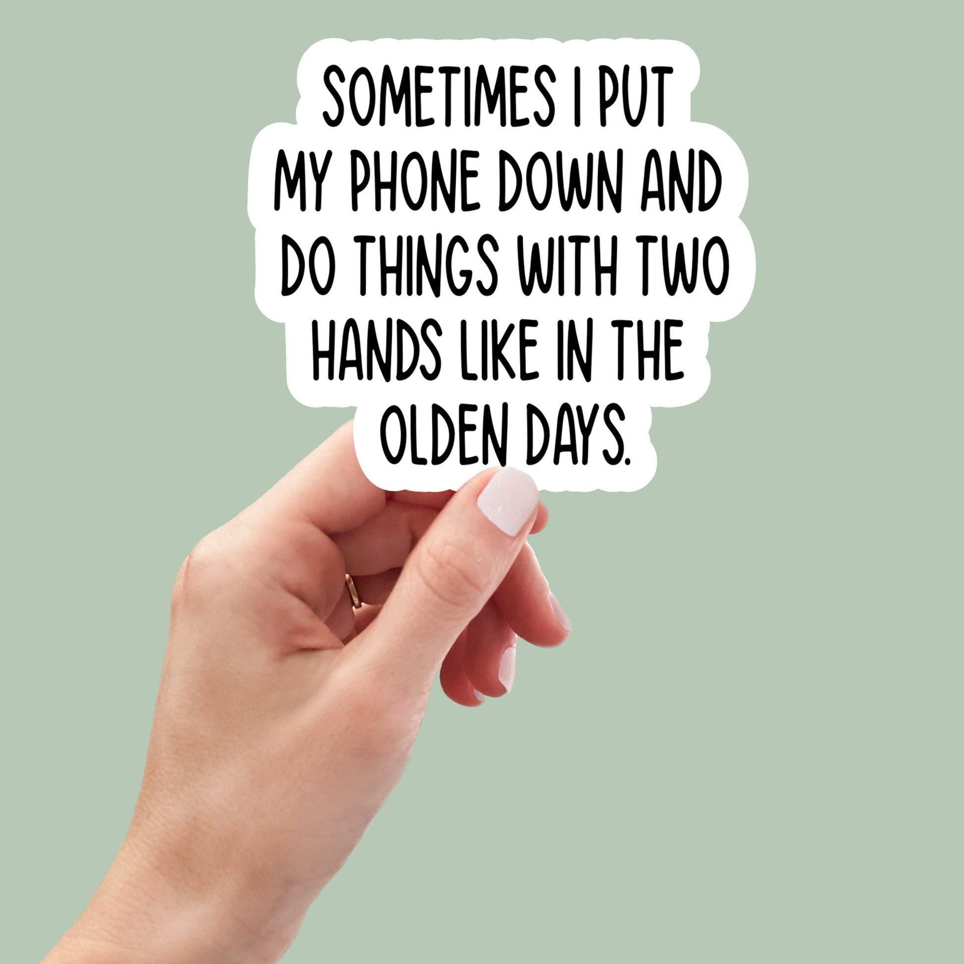 sometimes I put my phone down, Funny Stickers, Sarcasm Stickers, Sarcastic Stickers, Laptop Sticker, Funny Decals, kindle stickers