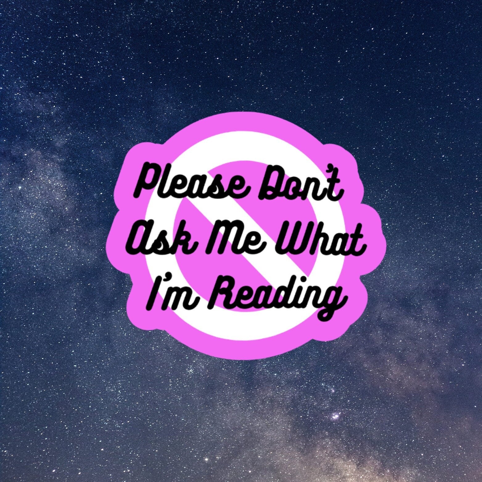 please don't ask me what I'm reading book inspired sticker, laptop stickers, funny stickers, sarcastic sticker, kindle sticker, smut