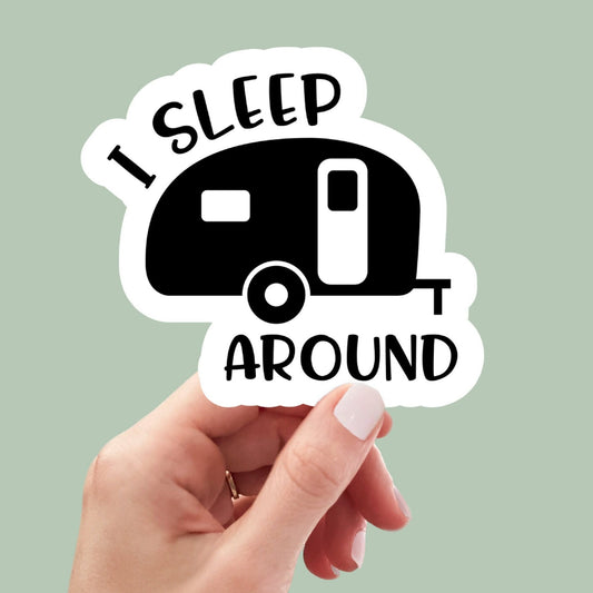I sleep around, hiking stickers, camping tumbler stickers, water bottle sticker, water bottle decal, nature sticker, funny stickers, camper
