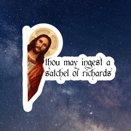 peeking jesus thou may ingest a satchel of Richard’s vinyl sticker, laptop stickers, funny stickers, sarcastic sticker, snarky sticker