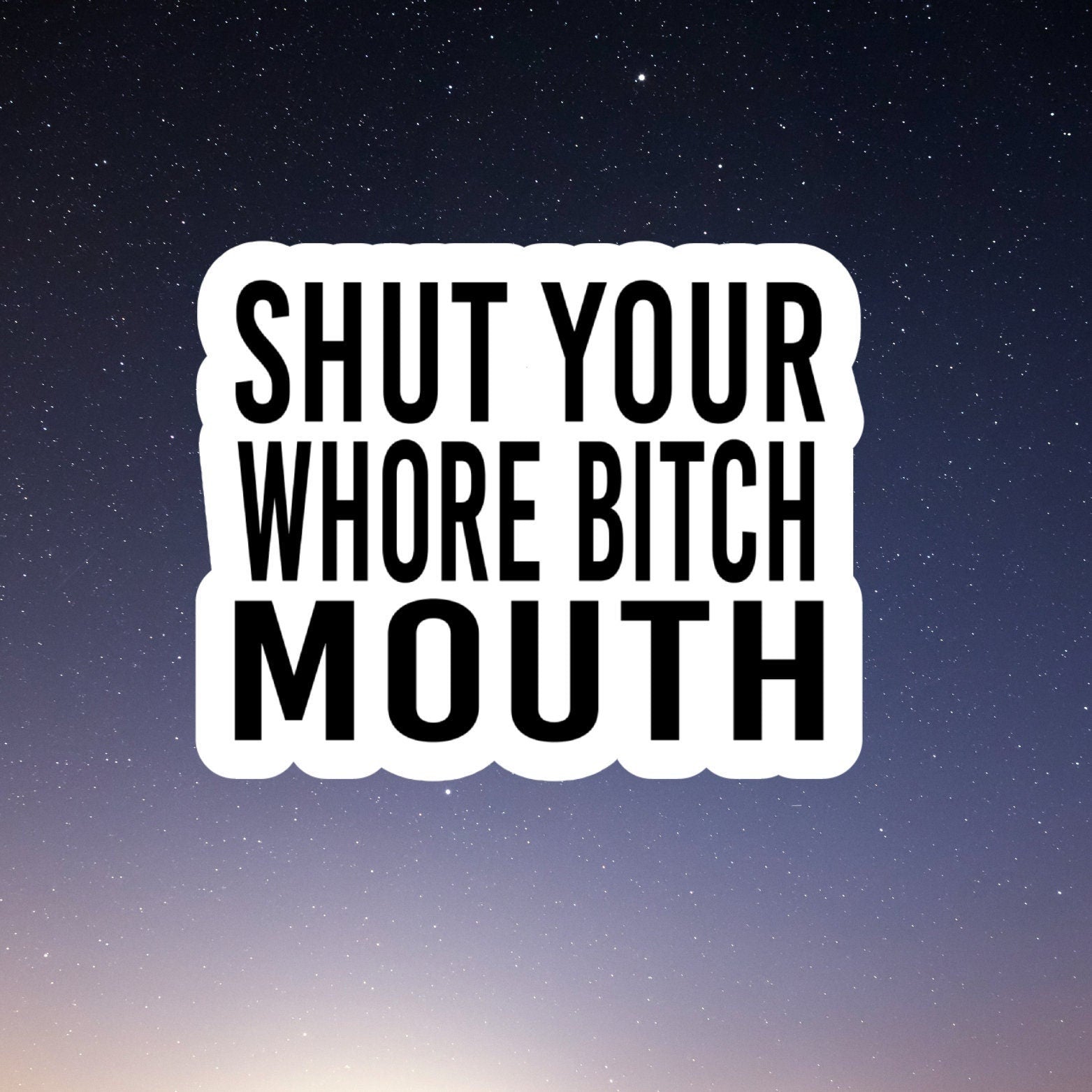 shut your mouth waterproof vinyl sticker, laptop stickers, funny stickers, sarcastic stickers, snarky stickers, kindle stickers