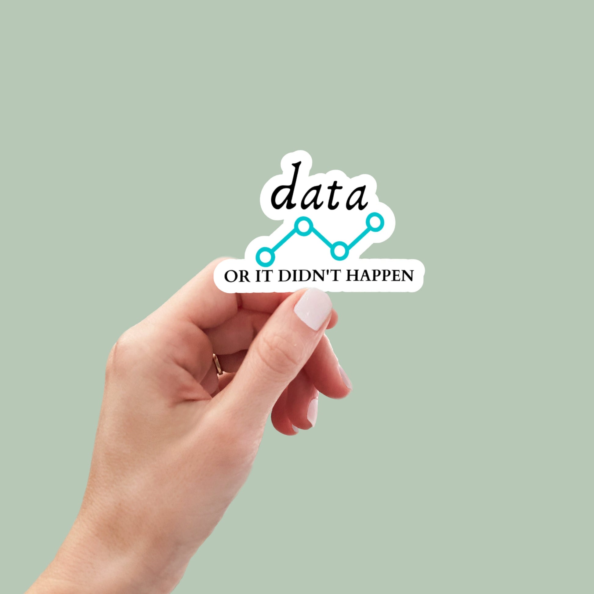 Data or It Didn't Happen Sticker, Funny ABA Sticker, Behavior Therapist sticker, Behavior Analyst Sticker, Aba Therapy Gift,