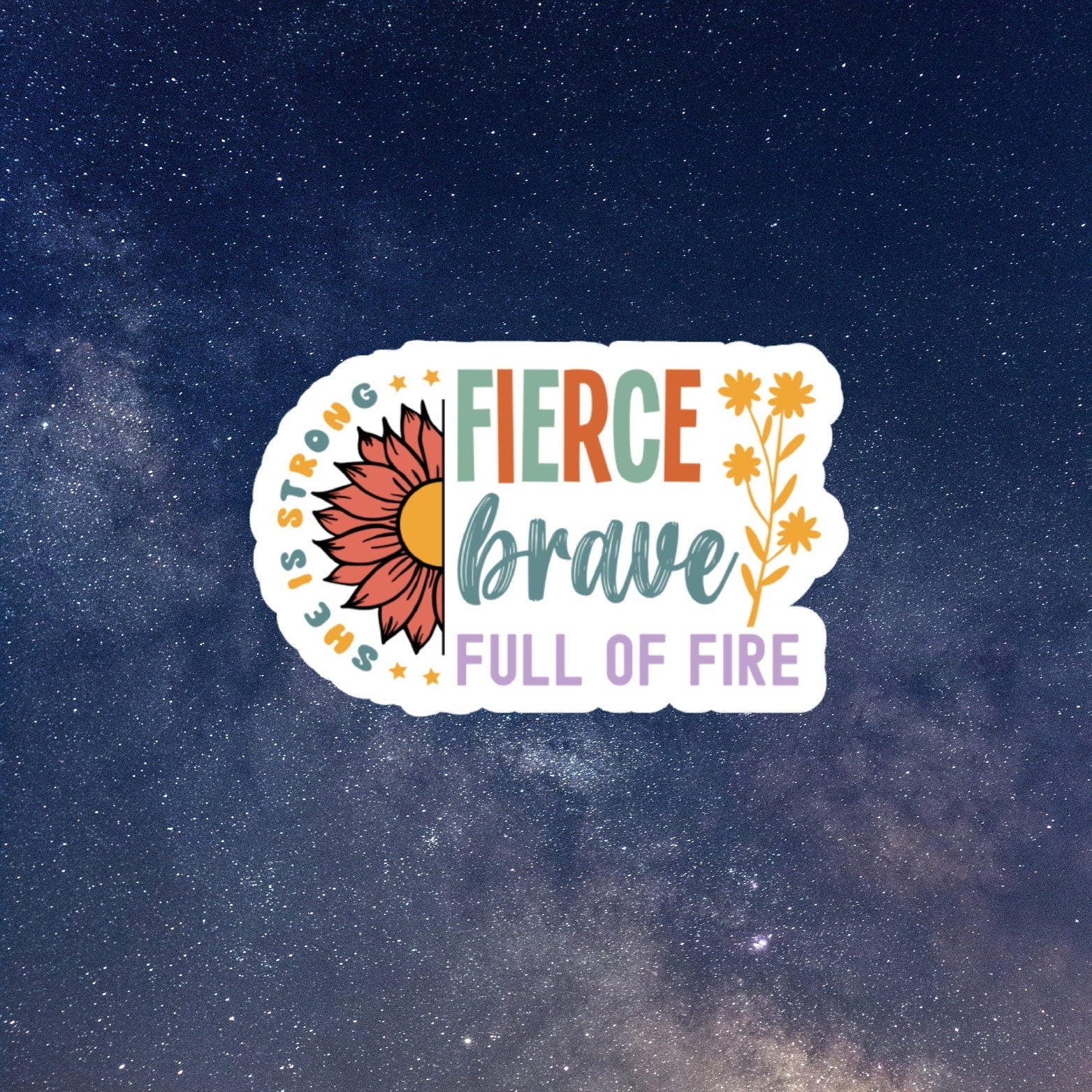 she is strong fierce brave waterproof vinyl sticker, laptop sticker, water bottle sticker, self care, mental health stickers, girl power