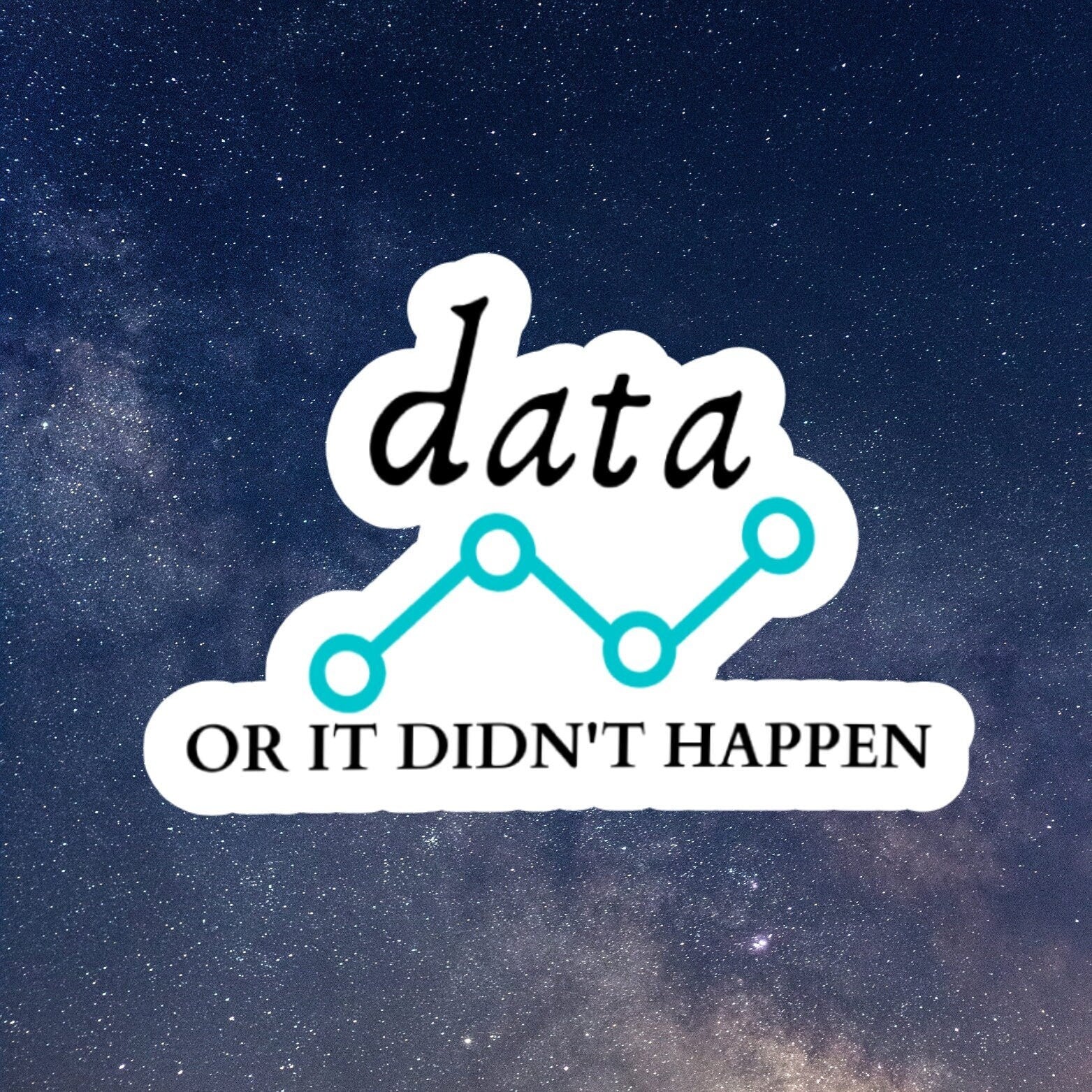 Data or It Didn't Happen Sticker, Funny ABA Sticker, Behavior Therapist sticker, Behavior Analyst Sticker, Aba Therapy Gift,