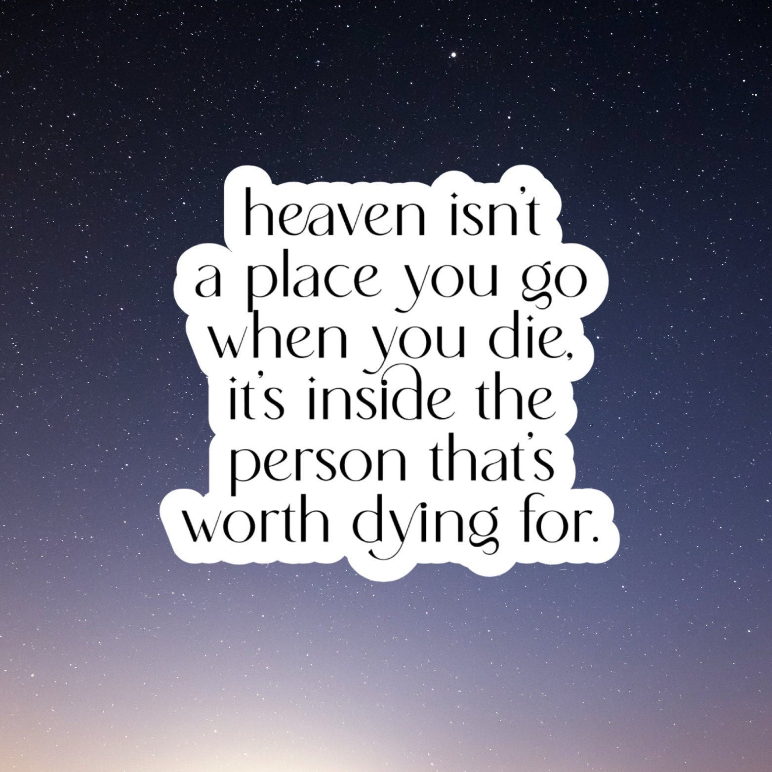 heaven isn't a place you go when you die Inspired Waterproof Vinyl Sticker, laptop stickers, haunting adeline, kindle sticker, smut, romance