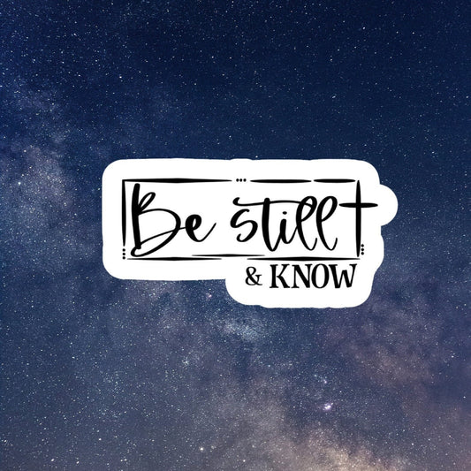 be still and know, faith decals, christian stickers, laptop stickers, kindle stickers, inspirational stickers