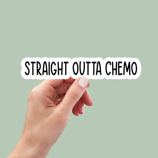 straight outta chemo sticker, motivational sticker, laptop decal, water bottle decal, stickers, cancer care package, cancer survivor