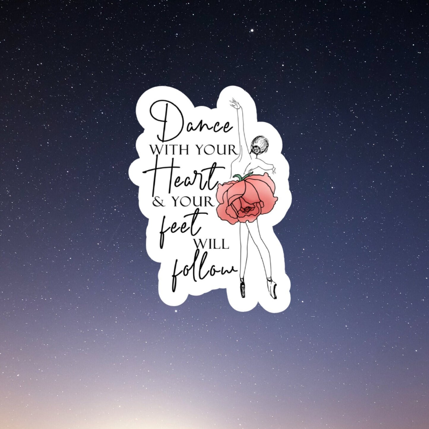 dance with your heart inspired ballet sticker, water bottle sticker, laptop sticker, inspirational sticker, decal, kindle sticker