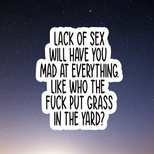 lack of sex, Funny Stickers, Sarcasm Stickers, Sarcastic Stickers, Funny Laptop Sticker, Funny Decals, kindle stickers, snarky sticker