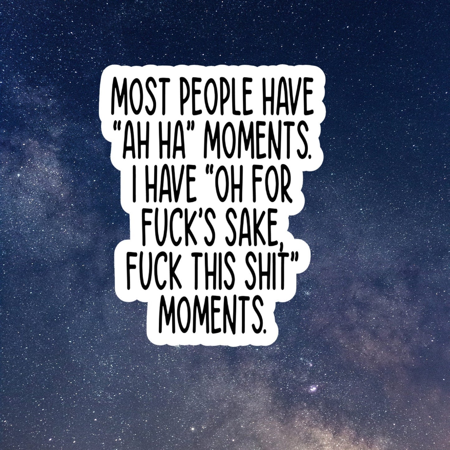 aha moments vinyl sticker, laptop stickers, funny stickers, sarcastic sticker, funny gift, snarky sticker