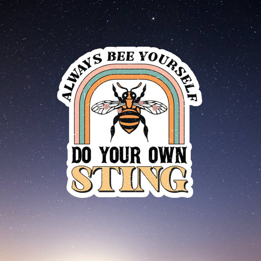 Always Bee Yourself sticker, laptop stickers, funny stickers, laptop decals, water bottle sticker, Motivational Sticker, Quote Sticker