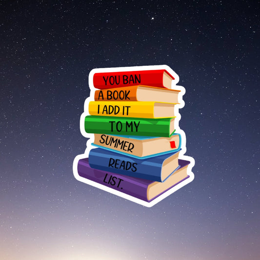 you ban a book I add it to my summer reads list. rainbow colored book stack