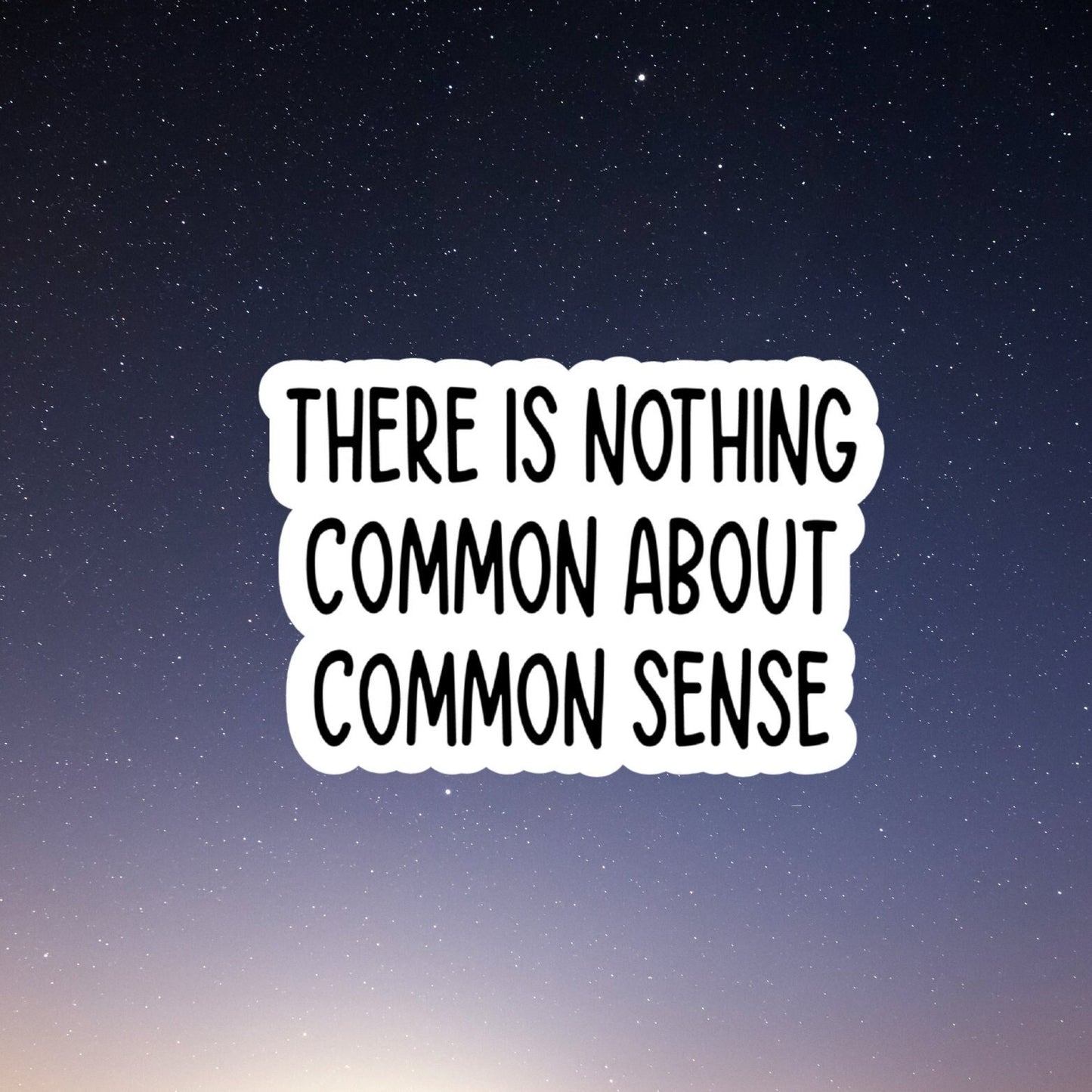 nothing common about common sense sticker, motivational sticker, laptop sticker, water bottle sticker, planner sticker, decals