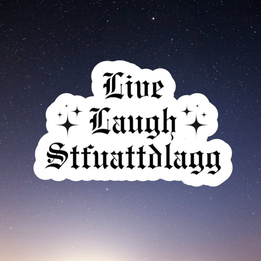 live laugh STFUATTDLAGG smut Inspired, laptop stickers, funny stickers, sarcastic sticker, funny gift, kindle sticker, smut stickers
