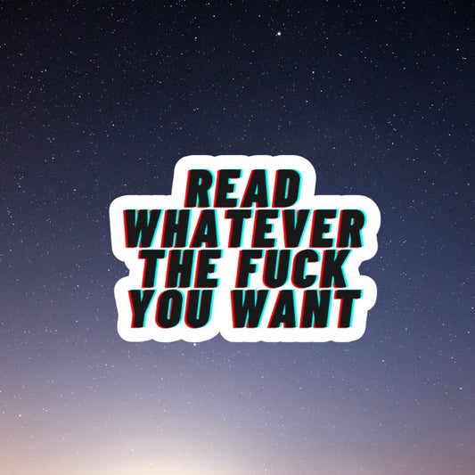 read whatever the fuck you want vinyl sticker, book laptop decals, water bottle stickers, funny stickers, book stickers, planner stickers