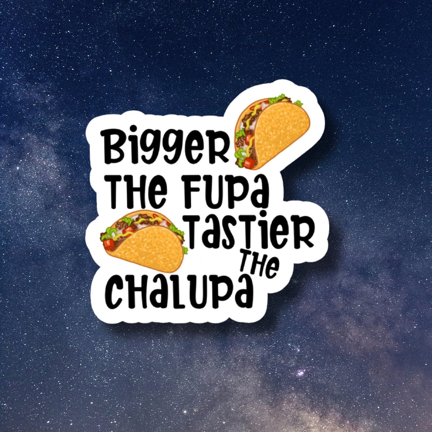 bigger the fupa funny sticker, laptop stickers, funny stickers, snarky sticker, sarcastic gift