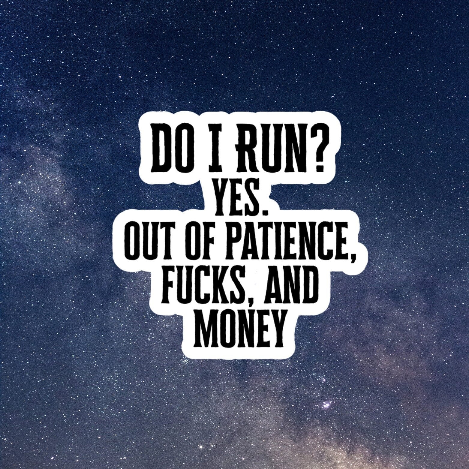 Do I Run, Funny Stickers, Sarcasm Stickers, Sarcastic Stickers, Funny Laptop Sticker, Funny Decals, Stanley Cup sticker, Hydroflask Stickers