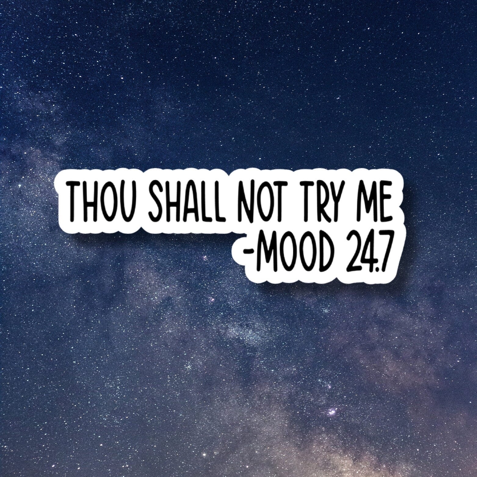 thou shall not try me mood 24 7 sticker, Funny Stickers, Sarcasm Stickers, Sarcastic Stickers, Funny Laptop Sticker, Funny Decals