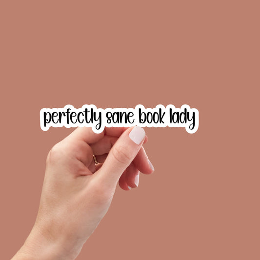 perfectly sane book lady sticker, laptop decals, water bottle stickers, funny stickers, book stickers, planner stickers, bookish stickers