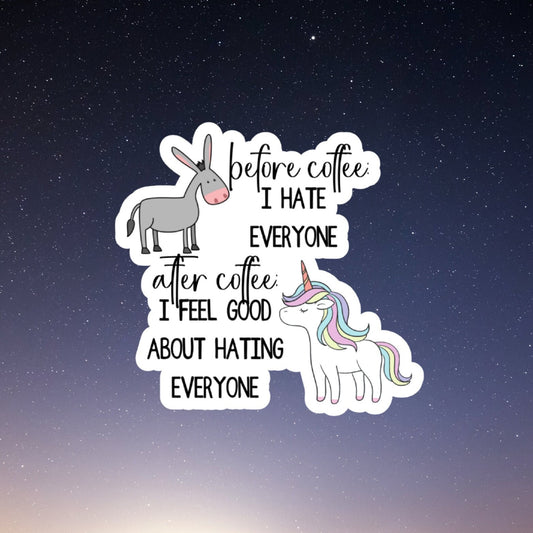 before coffee I hate everyone sticker