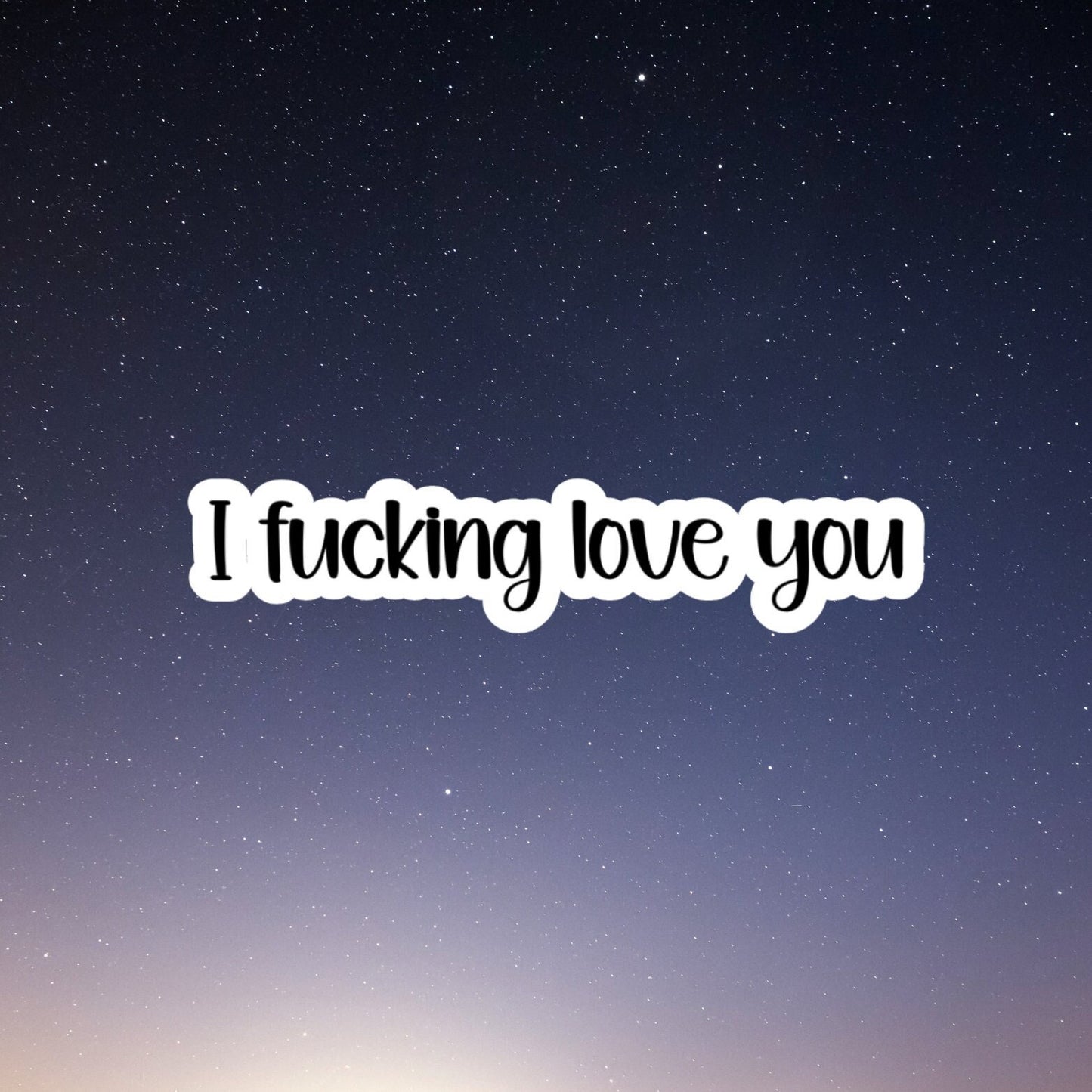 I Fucking Love You sticker, funny stickers, laptop stickers, water bottle stickers, planner stickers, decals, car stickers