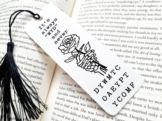 It's Always WYD and Never DYWMTCOAEYPTYCOMF bookmark, smut, metal bookmark, reading, book lover gift, bookish, cute bookmarks