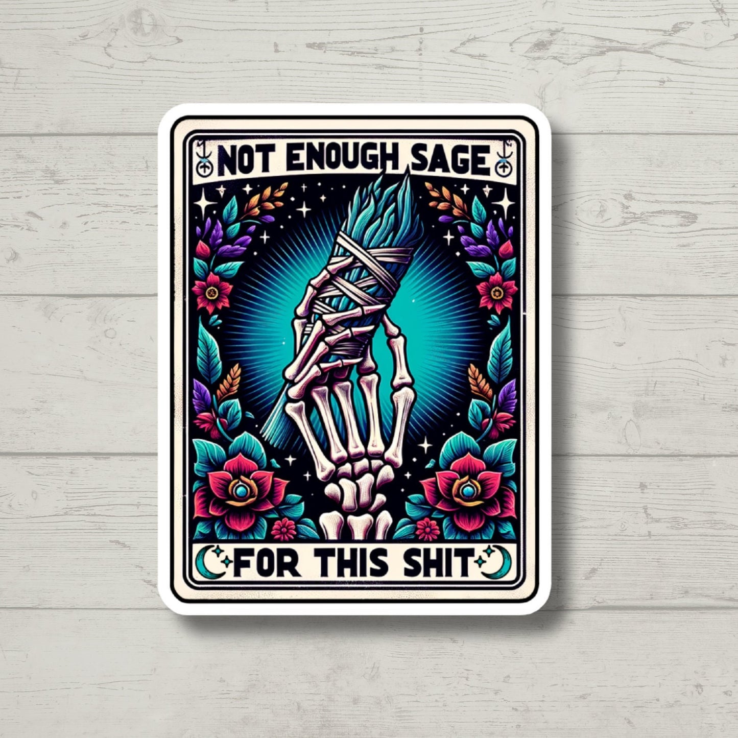 not enough sage tarot card, funny stickers, water bottle stickers, laptop stickers, sarcastic stickers, kindle stickers, snarky