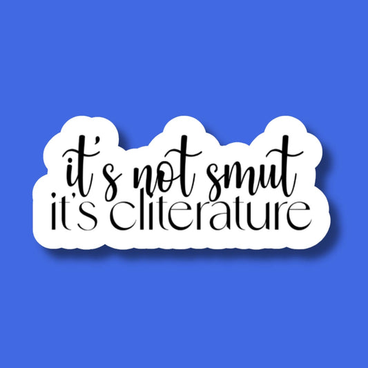 it's not smut its cliterature book Inspired, laptop stickers, funny stickers, sarcastic sticker, funny gift, kindle sticker, funny smut