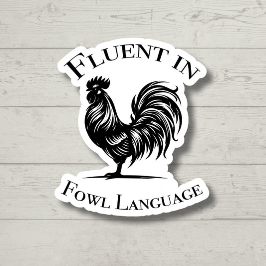 fluent in fowl language sticker, laptop stickers, water bottle stickers, chicken stickers, farm stickers, funny stickers, kindle stickers
